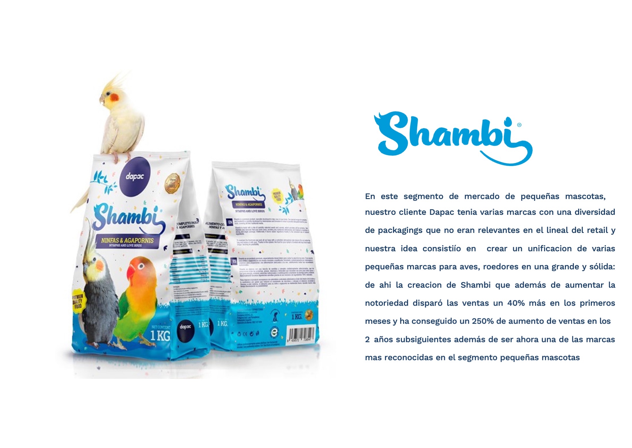 Shambi en este segmento de mascotas quisimos diseñar la variedad de empaques, bolsas y doypacks de la familia de productos