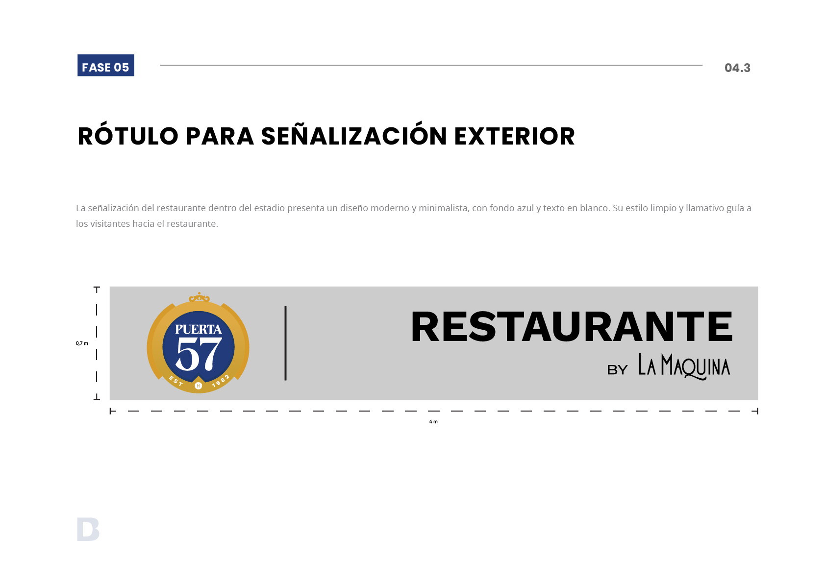 rotulo para señalización exterior del restaurante dentro del estadio santiago bernabeu